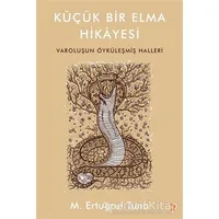 Küçük Bir Elma Hikayesi - M. Ertuğrul Tuna - Cinius Yayınları