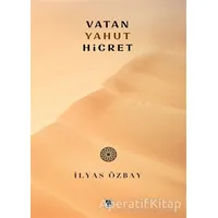 Vatan Yahut Hicret - İlyas Özbay - Çıra Yayınları