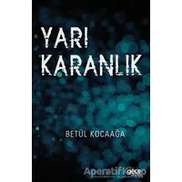 Yarı Karanlık - Betül Kocaağa - Gece Kitaplığı