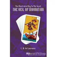 The Illustrated Key To The Tarot The Veil Of Divination - L. W. De Laurence - Gece Kitaplığı