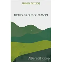 Thoughts Out Of Season - Friedrich Wilhelm Nietzsche - Gece Kitaplığı