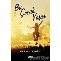 Bu Çocuk Yaşar - Dursun Akgün - Gece Kitaplığı