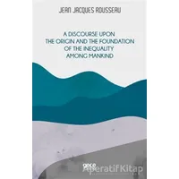 A Discourse Upon The Origin And The Foundation Of The Inequality Among Mankind
