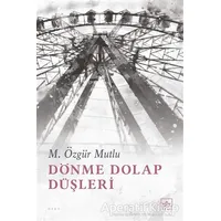 Dönme Dolap Düşleri - M. Özgür Mutlu - İthaki Yayınları
