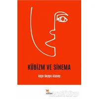 Kübizm ve Sinema - Ayşe Duygu Atasoy - Kriter Yayınları