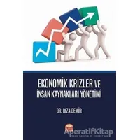 Ekonomik Krizler ve İnsan Kaynakları Yönetimi - Rıza Demir - Nobel Bilimsel Eserler