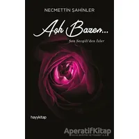 Aşk Bazen… - Necmettin Şahinler - Hayykitap