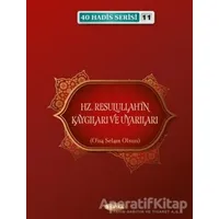 Hz. Resulullahın Kaygıları ve Uyarıları - Musa Aydın - Kevser Yayınları