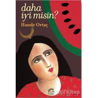 Daha İyi Misin? - Hande Ortaç - İletişim Yayınevi