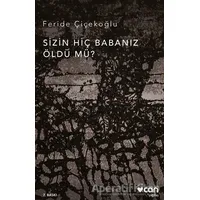Sizin Hiç Babanız Öldü mü? - Feride Çiçekoğlu - Can Yayınları