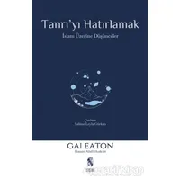Tanrıyı Hatırlamak - Gai Eaton - İnsan Yayınları