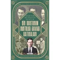 Bir Doktorun Kurtuluş Savaşı Hatıraları - Selim Ahmetoğlu - Timaş Yayınları