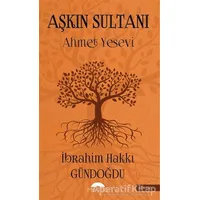 Aşkın Sultanı - İbrahim Hakkı Gündoğdu - Motto Yayınları