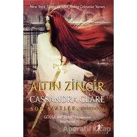 Altın Zincir - Son Saatler Birinci Kitap - Cassandra Clare - Artemis Yayınları
