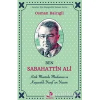 Ben Sabahattin Ali - Osman Balcıgil - Destek Yayınları