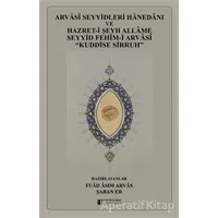 Arvasi Seyyidleri Hanedanı ve Hazret-i Şeyh Allame Seyyid Fehim-i Arvasi “Kuddise Sirruh”