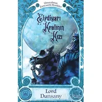 Elfdiyarı Kralının Kızı - Lord Dunsany - İthaki Yayınları