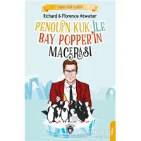 Penguen Kuk ile Bay Popper’in Macerası - Richard ve Florence Atwater - Dorlion Yayınları