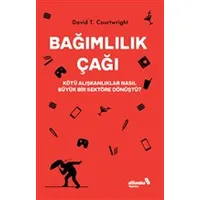 Bağımlılık Çağı – Kötü Alışkanlıklar Nasıl Büyük Bir Sektöre Dönüştü?