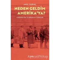 Neden Geldim Amerika’ya? - Anıl Sural - Kopernik Kitap