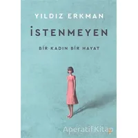 İstenmeyen - Yıldız Erkman - Cinius Yayınları