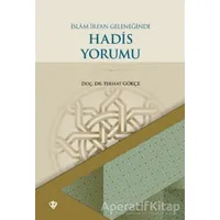 İslam İrfan Geleneğinde Hadis Yorumu - Ferhat Gökçe - Türkiye Diyanet Vakfı Yayınları