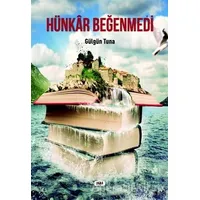 Hünkar Beğenmedi - Gülgün Tuna - Tilki Kitap