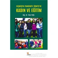 Geçmişten Pandemiye Türkiyede Kadın ve Eğitim - Yeliz Yeşil - Kriter Yayınları