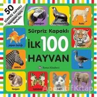 Sürpriz Kapaklı İlk 100 Hayvan - Kolektif - Remzi Kitabevi