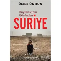 Büyükelçinin Gözünden Suriye - Ömer Önhon - Remzi Kitabevi