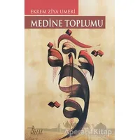 Medine Toplumu - Ekrem Ziya El Umeri - Risale Yayınları