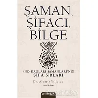 Şaman, Şifacı, Bilge - Alberto Villoldo - Omega