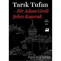 Bir Adam Girdi Şehre Koşarak - Tarık Tufan - Doğan Kitap