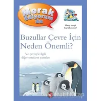 Merak Ediyorum da - Buzullar Çevre İçin Neden Önemli? - Sean Callery - Beyaz Balina Yayınları