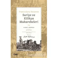 Fransızlara Nazaran Suriye ve Kilikya Muharebeleri - Albay Andrea - Çizgi Kitabevi Yayınları