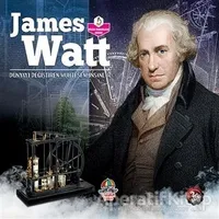 James Watt - Dünyayı Değiştiren Muhteşem İnsanlar - Kolektif - Yağmur Çocuk