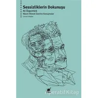 Sessizliklerin Dokunuşu - Ali Özgentürk - Ayrıntı Yayınları