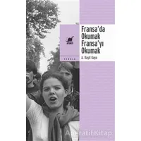 Fransa’da Okumak, Fransa’yı Okumak - A. Raşit Kaya - Ayrıntı Yayınları