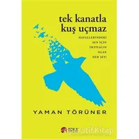Tek Kanatla Kuş Uçmaz - Yaman Törüner - Scala Yayıncılık