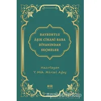 Bayburtlu Aşık Cihani Baba Divanından Seçmeler - Mürsel Ağaç - Akıl Fikir Yayınları