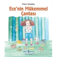 Ece’nin Mükemmel Çantası - Claire Smedley - İş Bankası Kültür Yayınları