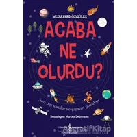 Acaba Ne Olurdu? - Muzaffer Özgüleş - İş Bankası Kültür Yayınları