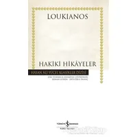 Hakiki Hikayeler (Ciltli) - Loukianos - İş Bankası Kültür Yayınları