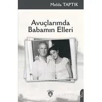 Avuçlarımda Babamın Elleri - Melda Taptık - Dorlion Yayınları