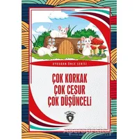Çok Korkak Çok Cesur Çok Düşünceli - Uykudan Önce Serisi - Kolektif - Dorlion Yayınları