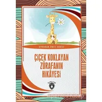 Çiçek Koklayan Zürafanın Hikayesi - Hüseyin Nadir Paksoy - Dorlion Yayınları