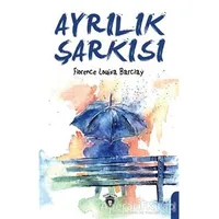 Ayrılık Şarkısı - F. Louisa Barclay - Dorlion Yayınları