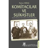 Komitacılar ve Suikastler - Rahmi Akbaş - Dorlion Yayınları