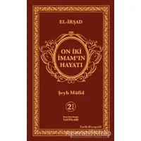 On İki İmamın Hayatı (El-İrşad) - Şeyh Müfid - İmam Rıza Dergahı Yayınları