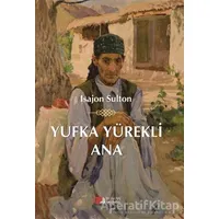 Yufka Yürekli Ana - Isajon Sulton - Berikan Yayınevi